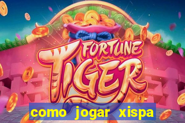 como jogar xispa no jogo do bicho